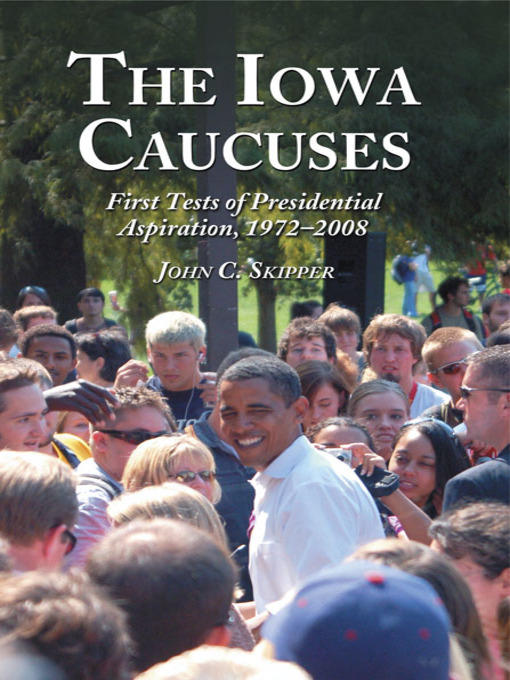 Title details for The Iowa Caucuses by John C. Skipper - Available